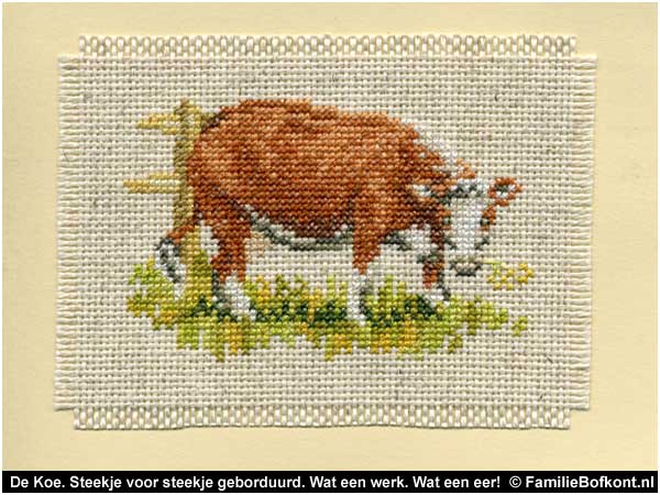 De Koe. Steekje voor steekje geborduurd. Wat een werk. Wat een eer!